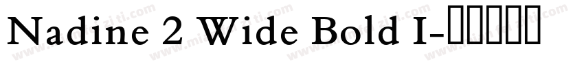Nadine 2 Wide Bold I字体转换